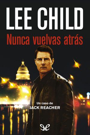 [Jack Reacher 18] • Nunca Vuelvas Atrás